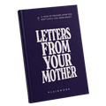 Letters From Your Mother: A Prayer Journal for Your Daughter