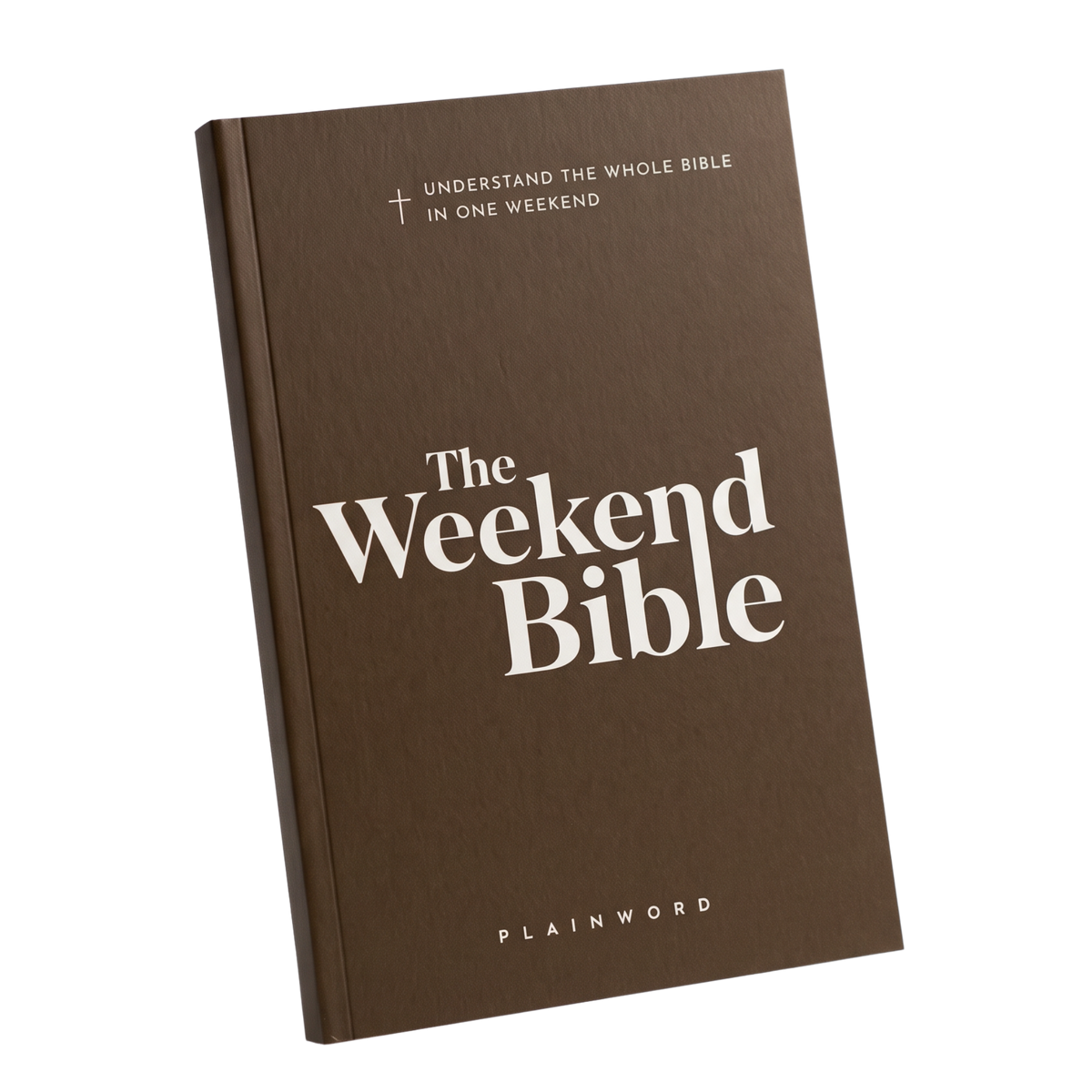 The Weekend Bible: Understand the Whole Bible in One Weekend
